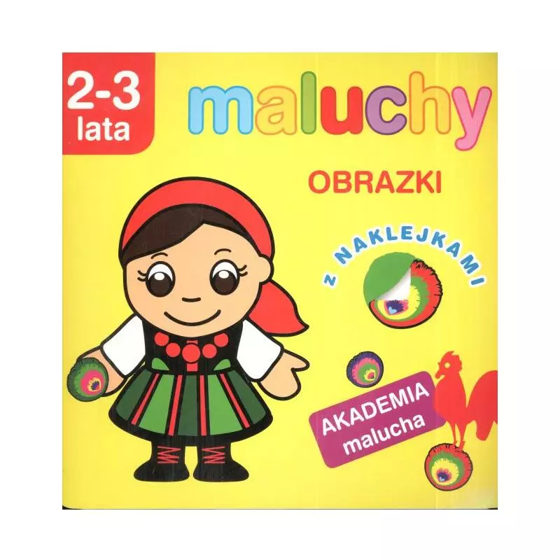 AKADEMIA MALUCHA - MALUCHY. OBRAZKI Z NAKLEJKAMI 2-3 LATA - Olesiejuk