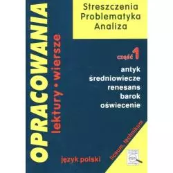 OPRACOWANIA- LEKTURY I WIERSZE. LICEUM. ANTYK, ŚREDNIOWIECZE, RENESANS, BAROK, OŚWIECENIE. Stopka Dorota - Greg