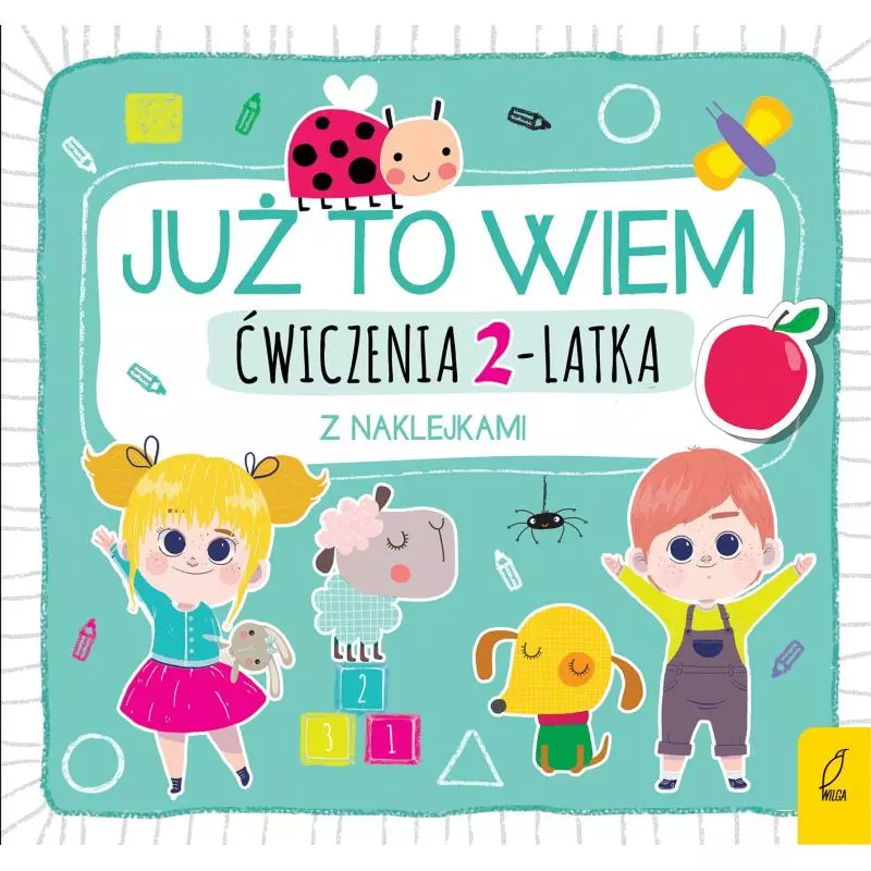 JUŻ TO WIEM. ĆWICZENIA 2-LATKA Z NAKLEJKAMI - Wilga