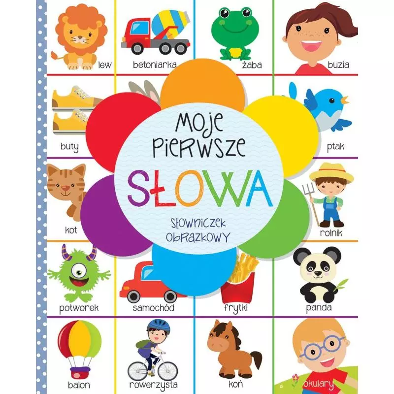 MOJE PIERWSZE SŁOWA SŁOWNICZEK OBRAZKOWY 