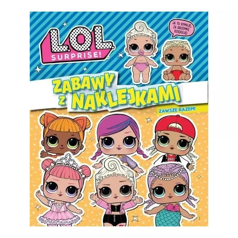 L.O.L. SURPRISE ! ZABAWA Z NAKLEJKAMI ZAWSZE RAZEM!