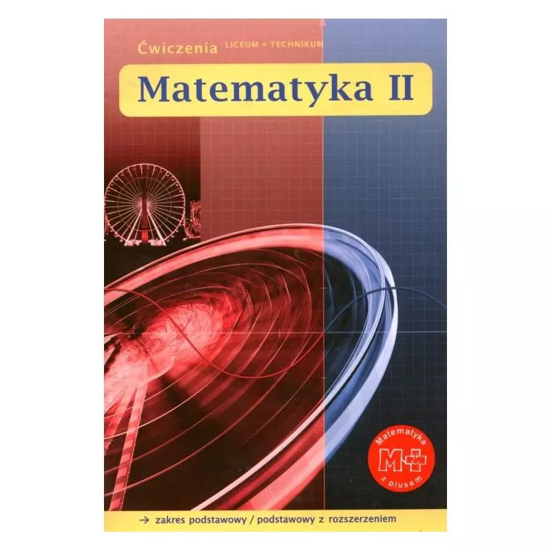 MATEMATYKA Z PLUSEM. LICEUM I TECHNIKUM KL. 2 ĆWICZENIA. Małgorzata Dobrowolska, Marcin Karpiński, Jacek Lech - Gdańskie ...