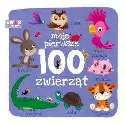 MOJE PIERWSZE 100 ZWIERZĄT KROK PO KROKU Kapuścińska Anna