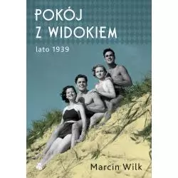 POKÓJ Z WIDOKIEM LATO 1939 Marcin Wilk - WAB