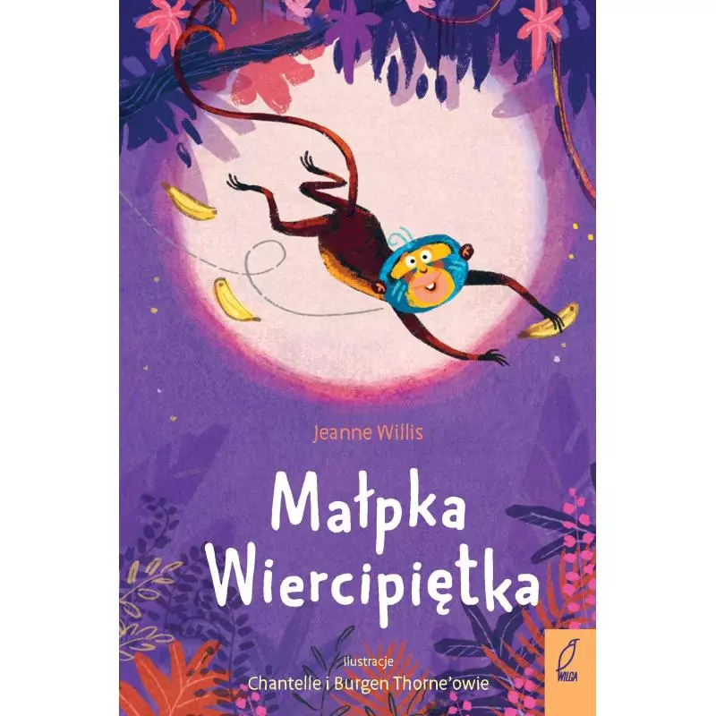 MAŁPKA WIERCIPIĘTKA Jeanne Willis - Wilga