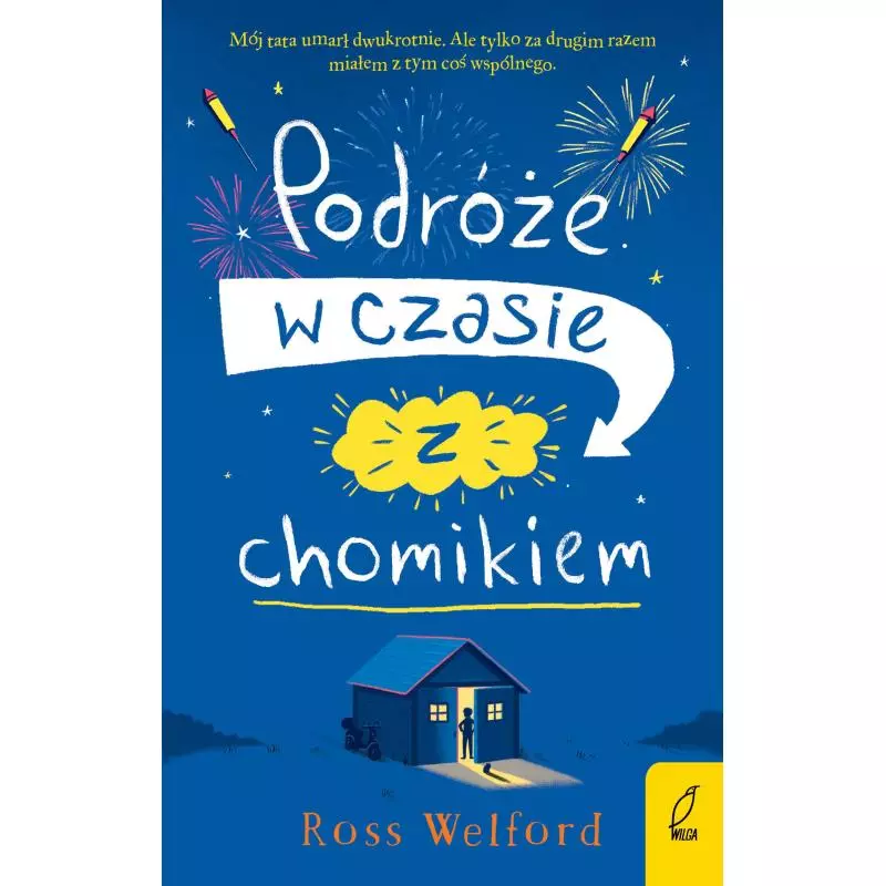 PODRÓŻE W CZASIE Z CHOMIKIEM Ross Welford - Wilga