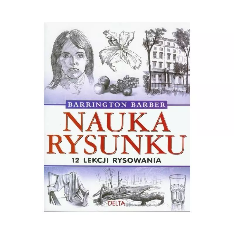 NAUKA RYSUNKU. 12 LEKCJI RYSOWANIA. Barber Barnington