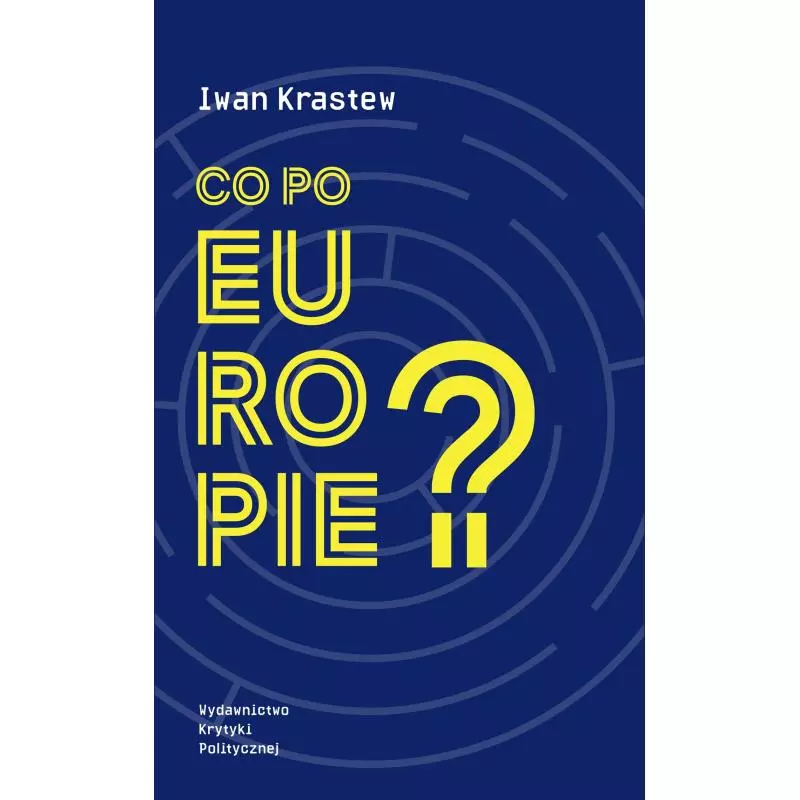 CO PO EUROPIE Krastew Iwan - Wydawnictwo Krytyki Politycznej