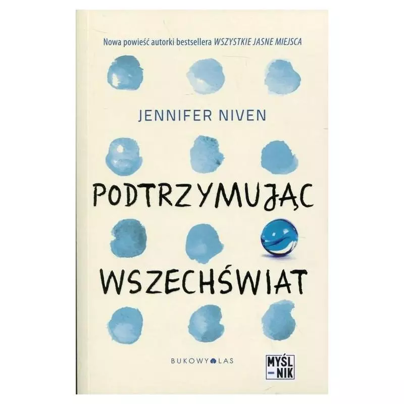 PODTRZYMUJĄC WSZECHŚWIAT Jennifer Niven - Bukowy las PODTRZYMUJĄC WSZECHŚWIAT Jennifer Niven - Bukowy las