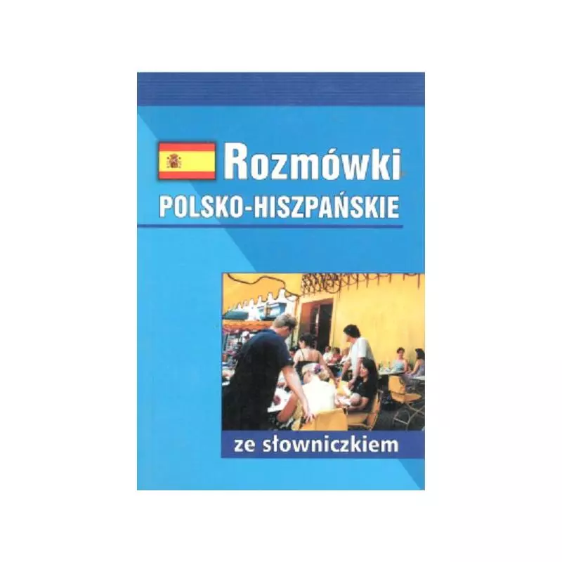 ROZMÓWKI POLSKO-HISZPAŃSKIE ZE SŁOWNICZKIEM. Bronisław Jakubowski