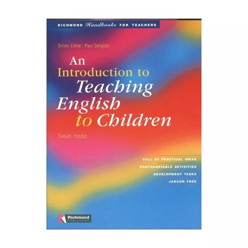 AN INTRODUCTION TO TEACHING ENGLISH TO CHILDREN. Susan Hause