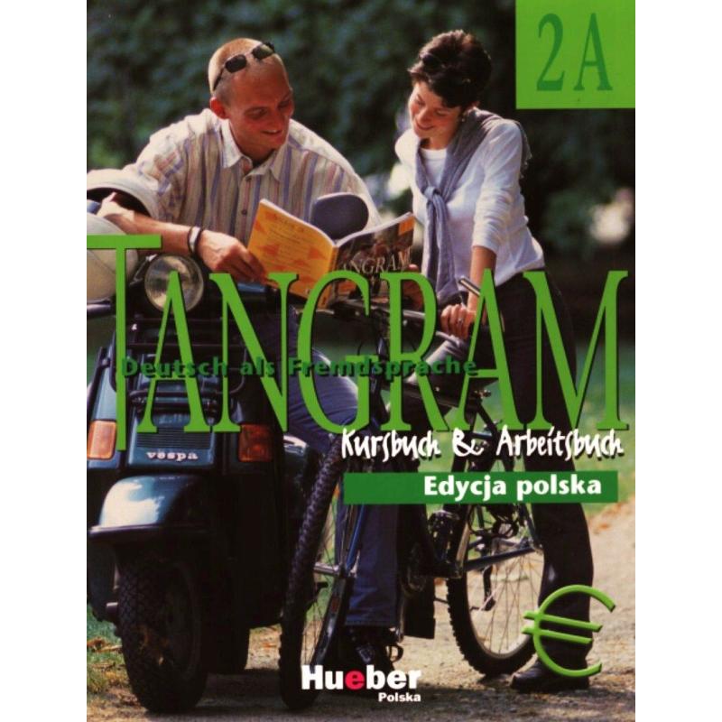 TANGRAM 2A DEUTSCH ALS FREMDSPRACHE PODRĘCZNIK Z ĆWICZENIAMI. ROSA-MARIA DALLAPIAZZA, EDUARD VON JAN