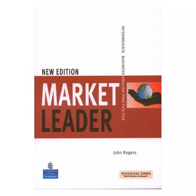 MARKET LEADER NEW INTERMEDIATE PRACTICE FILE. KURS BIZNESOWY. John Rogers - Pearson