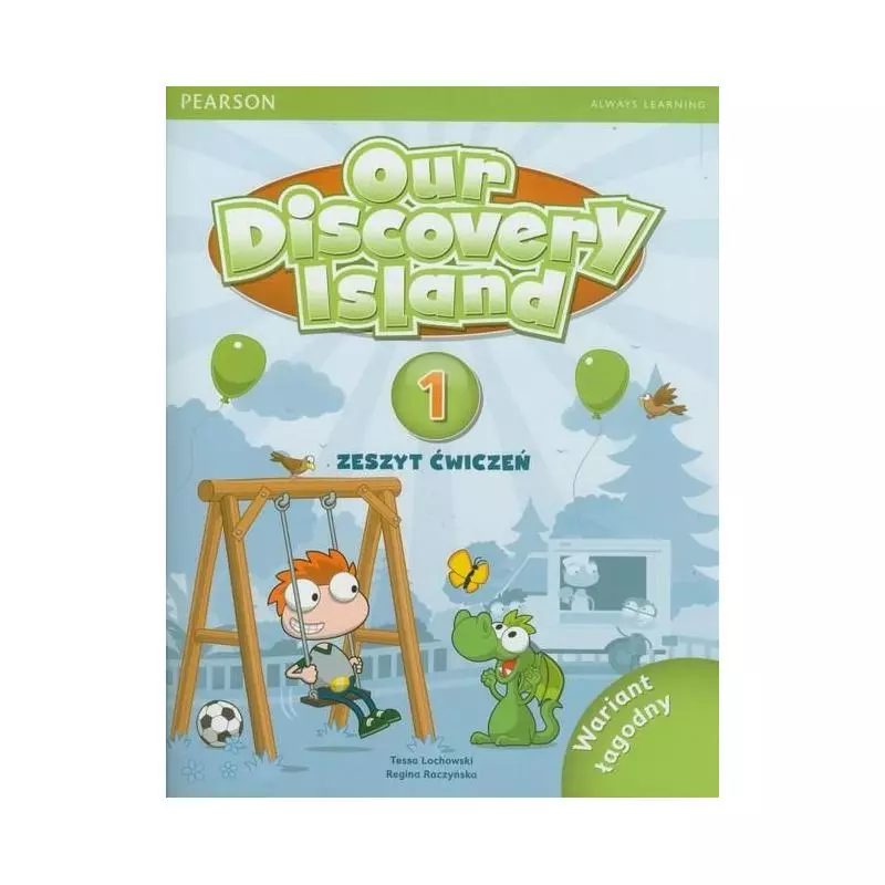 OUR DISCOVERY ISLAND 1B ZESZYT ĆWICZEŃ + CD-ROM. Tessa Lochowski, Regina Raczyńska - Pearson