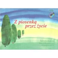 Z PIOSENKĄ PRZEZ ŻYCIE ŚPIEWNIK DLA KLASY 1-3 GIMNAZJUM - GAWA