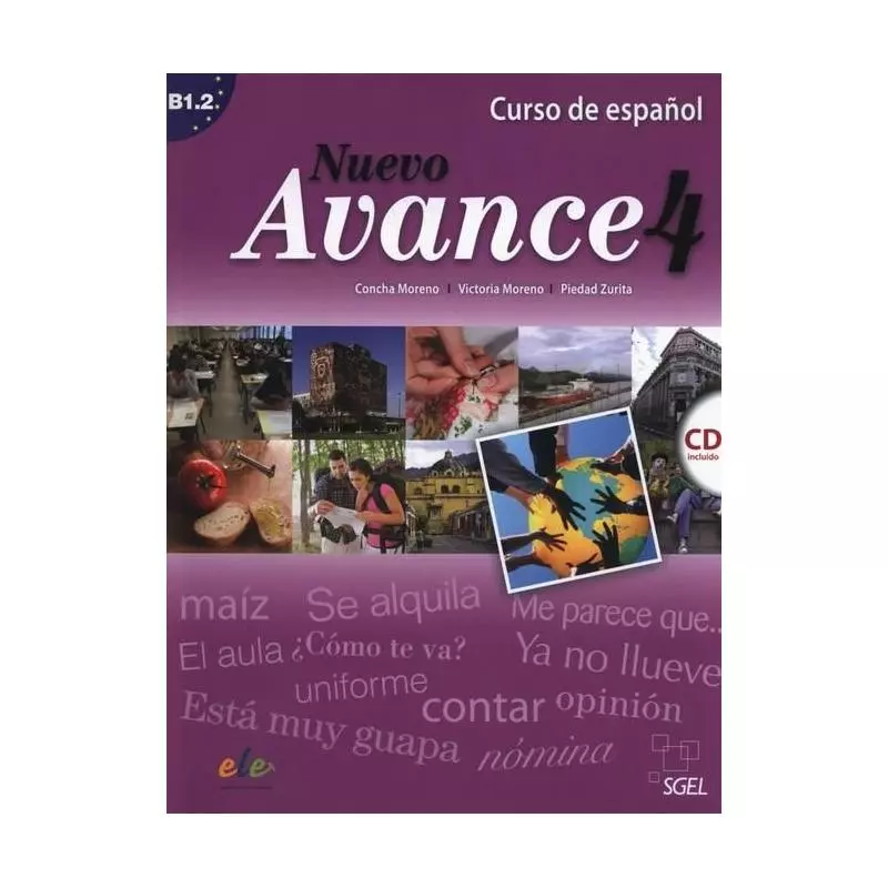NUEVO AVANCE 4. PODRĘCZNIK + CD. JĘZYK HISZPAŃSKI. Concha Moreno, Victoria Moreno, Piedad Zurita - SGEL-Educacion