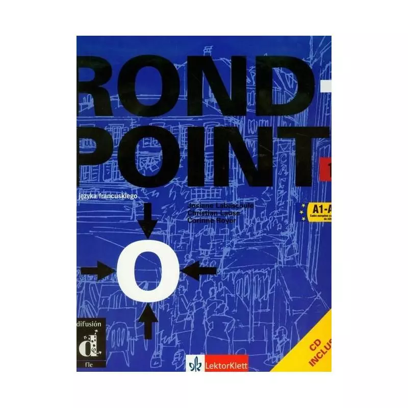 ROND POINT 1 PODRĘCZNIK + CD. JĘZYK FRANCUSKI. Josiane Labascoule, Christian Lause, Corinne Royer - LektorKlett