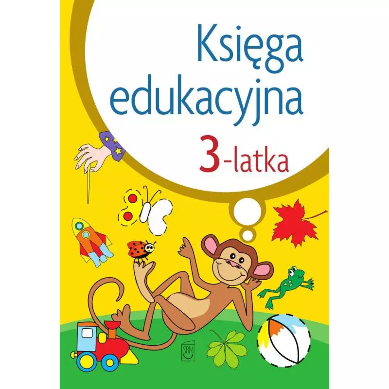 KSIĘGA EDUKACYJNA 3-LATKA Śniarowska Julia