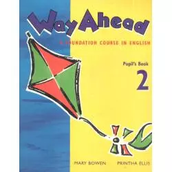 WAY AHEAD 2. PODRĘCZNIK. Mary Bowen, Printha Ellis