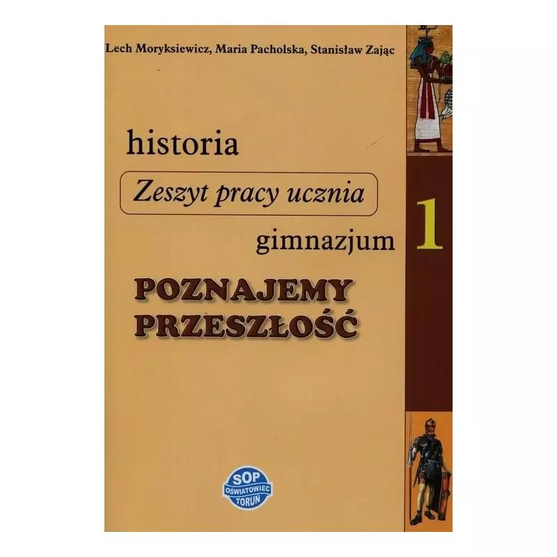  POZNAJEMY PRZESZŁOŚĆ. HISTORIA. ĆWICZENIA. Lech Moryksiewicz, Maria Pacholska, Stanisław Zając