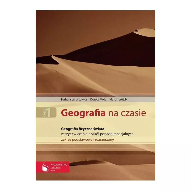 GEOGRAFIA NA CZASIE. ĆWICZENIA. ZAKRES PODSTAWOWY I ROZSZERZONY. LICEUM, TECHNIKUM. Dorota Mróz