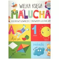 WIELKA KSIĘGA MALUCHA KOLOROWY SŁOWNICZEK Z ZABAWNYMI ILUSTRACJAMI 