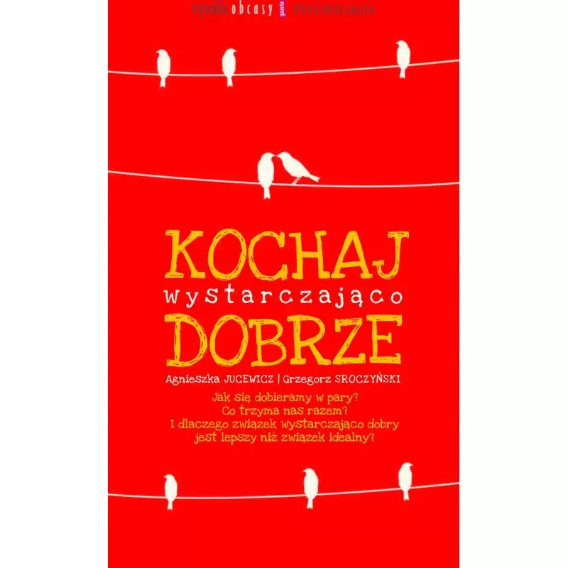 KOCHAJ WYSTARCZAJĄCO DOBRZE Agnieszka Jucewicz - Agora