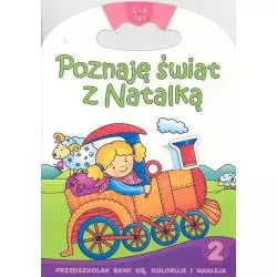POZNAJĘ WIAT Z NATALKĄ 2 PRZEDSZKOLAK BAWI SIĘ, KOLORUJE I NAKLEJA Wiącek Renata
