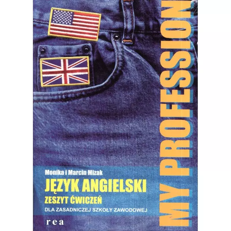  MY PROFESSION. JĘZYK ANGIELSKI DLA ZSZ. ZESZYT ĆWICZEŃ. Marcin Mizak - Rea