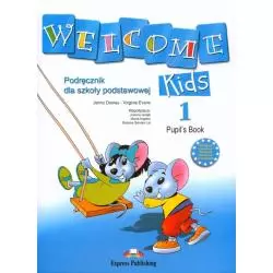 WELCOME KIDS 1. PODRĘCZNIK + CD. NAUCZANIE POCZĄTKOWE - Express Publishing