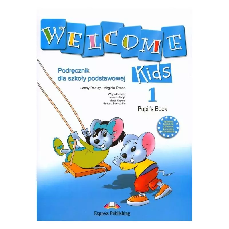 WELCOME KIDS 1. PODRĘCZNIK + CD. NAUCZANIE POCZĄTKOWE - Express Publishing