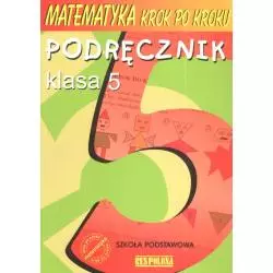 MATEMATYKA KROK PO KROKU. SP KL 5. PODRĘCZNIK Jerzy Ryszard - RES POLONA