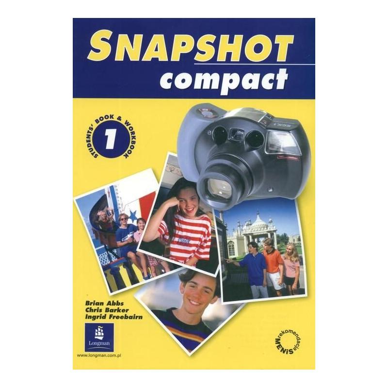 SNAPSHOT COMPACT 1 PODRĘCZNIK Z ĆWICZENIAMI JĘZYK ANGIELSKI CHRIS BARKER, BRIAN ABBS, INGRID FREEBAIRN