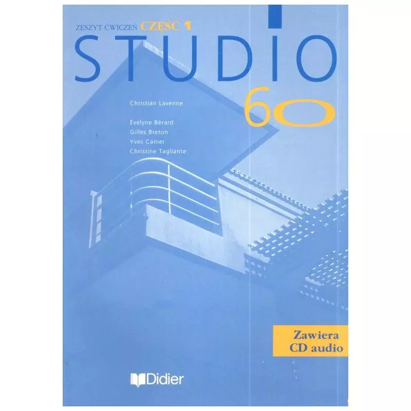 STUDIO 60. CZĘŚĆ 1. ĆWICZENIA + CD. JĘZYK FRANCUSKI. Christian Lavenne