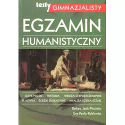 EGZAMIN HUMANISTYCZNY. Ewa Pawlic-Rafałowska, Barbara Janik-Płocińska