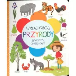 WIELKA KSIĘGA PRZYRODY SŁOWNICZEK OBRAZKOWY 