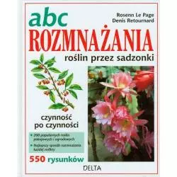 ABC ROZMNAŻANIA ROŚLIN PRZEZ SADZONKI. Retournard, Denis Rosenn Page