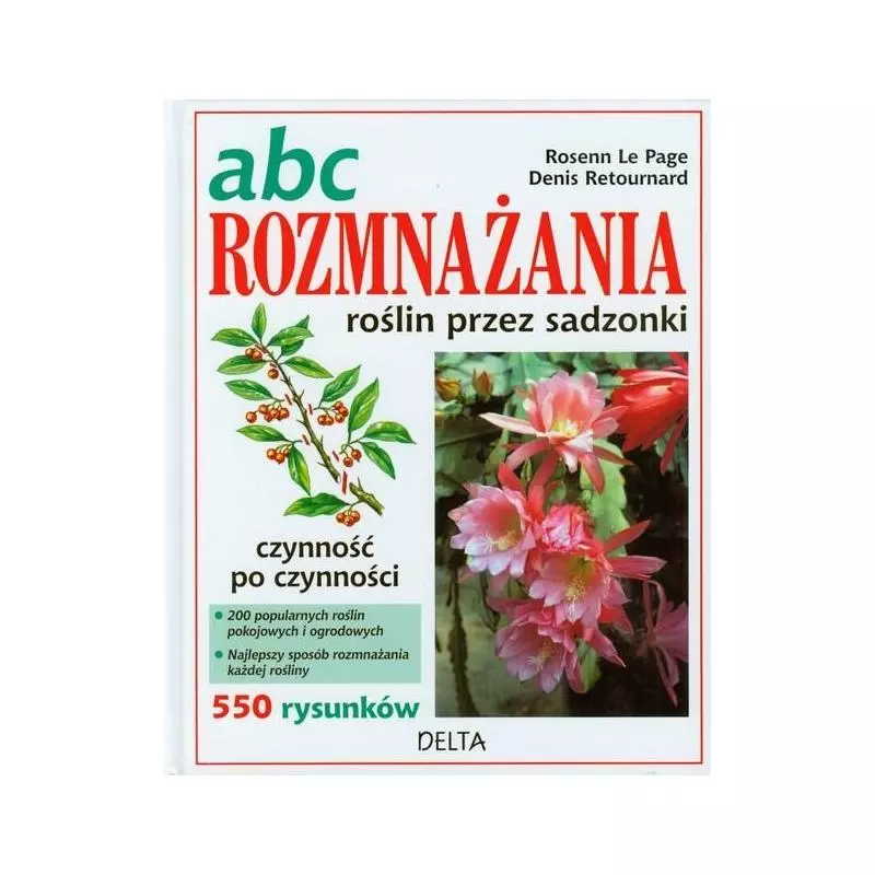 ABC ROZMNAŻANIA ROŚLIN PRZEZ SADZONKI. Retournard, Denis Rosenn Page