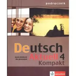 DEUTSCH AKTUELL KOMPAKT 4. PODRĘCZNIK. JĘZYK NIEMIECKI. Renata Rybarczyk, Monika Schmidt, Wolfgang Kraft - LektorKlett