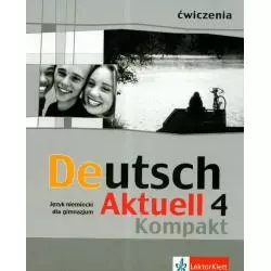 DEUTSCH AKTUELL KOMPAKT 4. ĆWICZENIA. JĘZYK NIEMIECKI. Renata Rybarczyk, Monika Schmidt, Wolfgang Kraft - LektorKlett