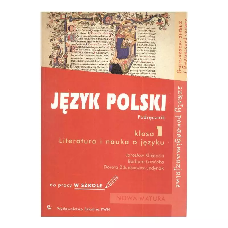 JĘZYK POLSKI. PODRĘCZNIK +CD. KL.1 LICEUM, TECHNIKUM. POZIOM PODSTAWOWY I ROZSZERZONY. Jarosław Klejnocki, Barbara Łazińska