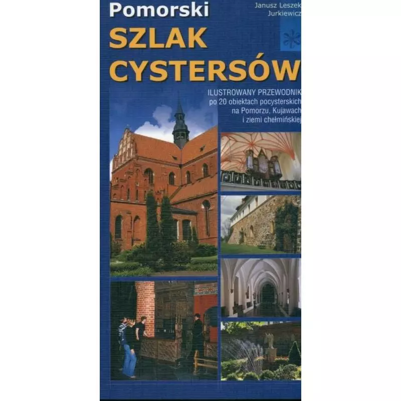 POMORSKI SZLAK CYSTERSÓW Janusz Leszek Jurkiewicz - Bernardinum