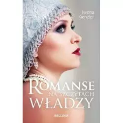 ROMANSE NA SZCZYTACH WŁADZY Iwana Kienzler - Bellona