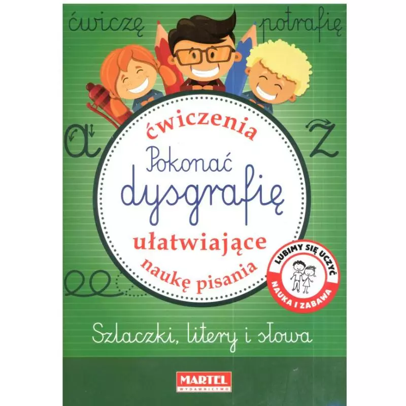 ĆWICZENIA UŁATWIAJĄCE NAUKĘ PISANIA POKONAĆ DYSGRAFIĘ 