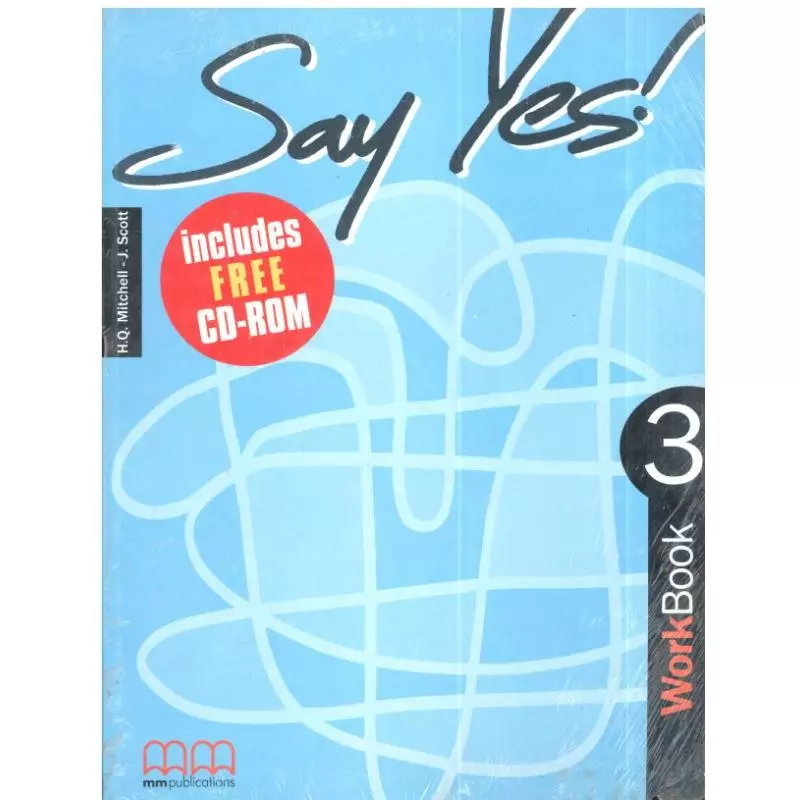 SAY YES 3. ĆWICZENIA +CD. JĘZYK ANGIELSKI. H. Q. Mitchell, J. Scott - MM Publications