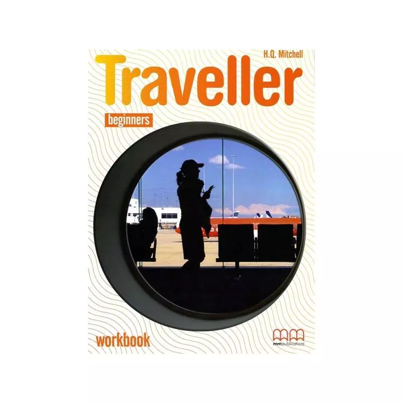 TRAVELLER BEGINNERS. ĆWICZENIA +CD. JĘZYK ANGIELSKI. H. Q. Mitchell - MM Publications