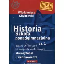 HISTORIA. CZĘŚĆ 1. ZESZYT ĆWICZEŃ NA MAPACH KONTUROWYCH. STAROŻYTNOŚĆ I ŚREDNIOWIECZE. LICEUM, TECHNIKUM. Włodzimi...