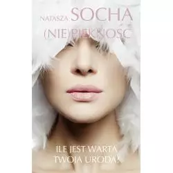 NIE PIĘKNOŚĆ ILE JEST WARTA...