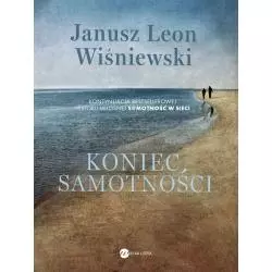 KONIEC SAMOTNOŚCI Janusz Leon Wiśniewski - Wielka Litera
