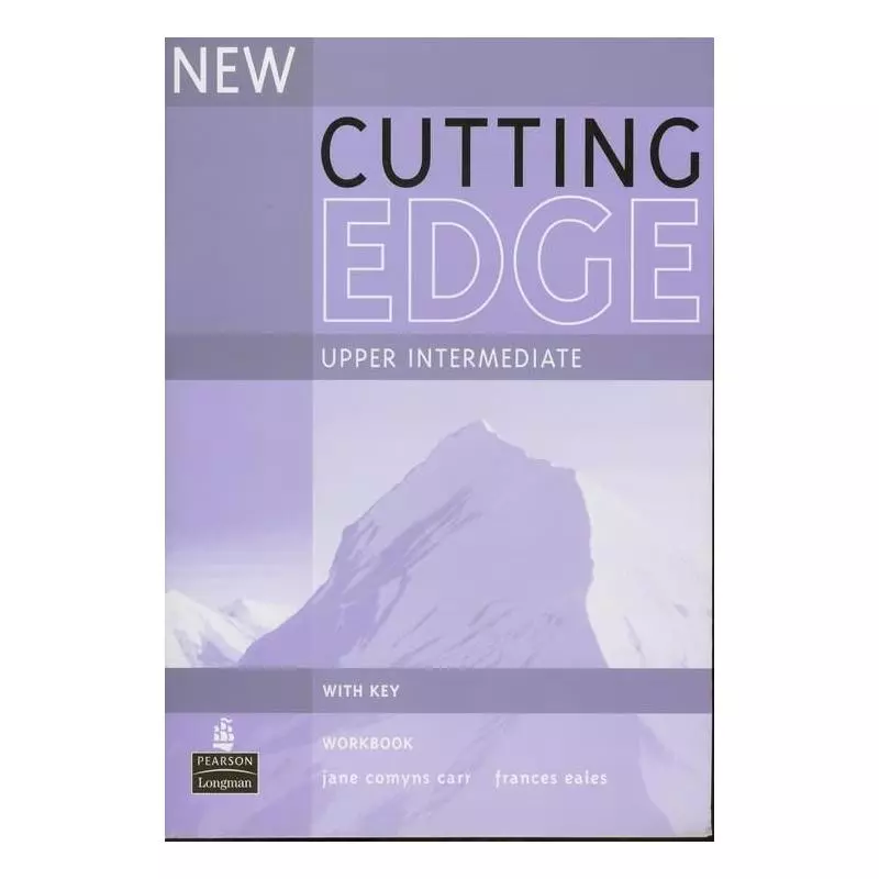 CUTTING EDGE NEW. UPPER INTERMEDIATE. ĆWICZENIA. JĘZYK ANGIELSKI. Jane Comyns Carr, Frances Eales